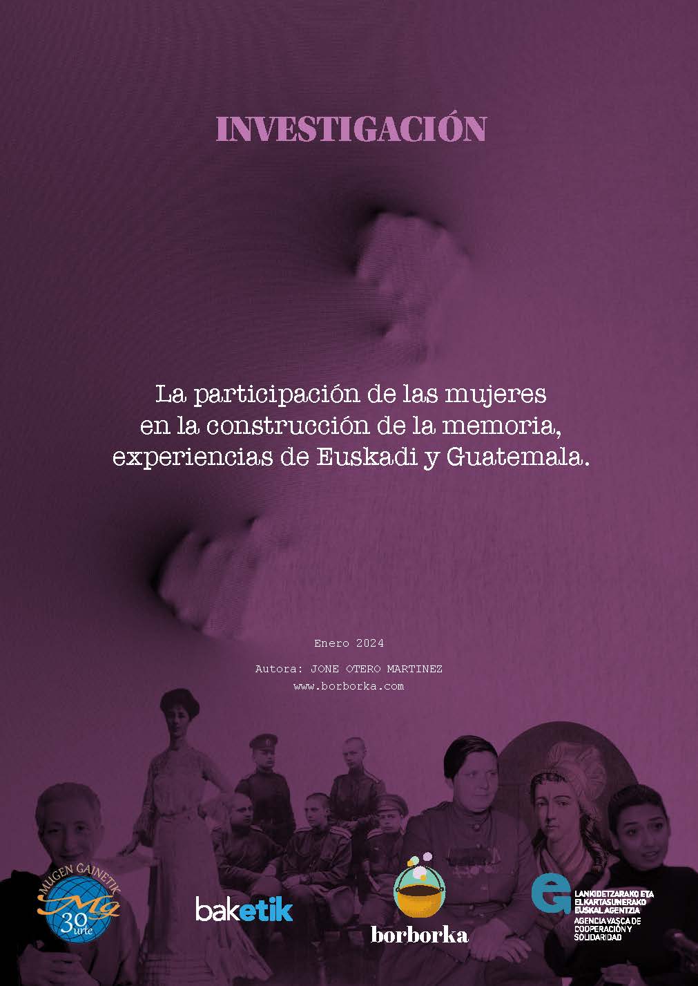 Emakumeen parte-hartzea memoriaren eraikuntzan Emakumeen parte-hartzea memoriaren eraikuntzan, Euskadiko eta Guatemalako esperientziak ikerketa